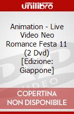 Animation - Live Video Neo Romance Festa 11 (2 Dvd) [Edizione: Giappone] dvd