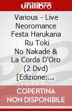 Various - Live Neoromance Festa Harukana      Ru Toki No Nakade & La Corda D'Oro (2 Dvd) [Edizione: Giappone] dvd