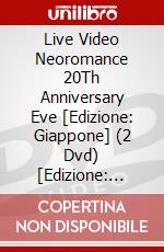 Live Video Neoromance 20Th Anniversary Eve [Edizione: Giappone] (2 Dvd) [Edizione: Stati Uniti] dvd