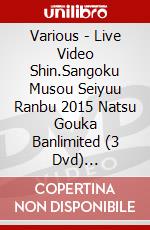 Various - Live Video Shin.Sangoku Musou Seiyuu Ranbu 2015 Natsu Gouka Banlimited (3 Dvd) [Edizione: Giappone] dvd