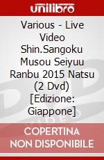 Various - Live Video Shin.Sangoku Musou Seiyuu Ranbu 2015 Natsu (2 Dvd) [Edizione: Giappone] dvd