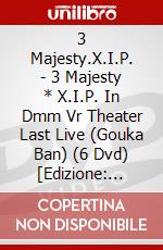 3 Majesty.X.I.P. - 3 Majesty * X.I.P. In Dmm Vr Theater Last Live (Gouka Ban) (6 Dvd) [Edizione: Giappone] dvd