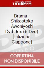 Drama - Shikaotoko Awoniyoshi Dvd-Box (6 Dvd) [Edizione: Giappone] film in dvd