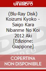 (Blu-Ray Disk) Koizumi Kyoko - Saigo Kara Nibanme No Koi 2012 Aki [Edizione: Giappone] brd
