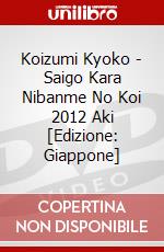 Koizumi Kyoko - Saigo Kara Nibanme No Koi 2012 Aki [Edizione: Giappone] dvd