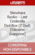 Shinohara Ryoko - Last Cinderella Dvd-Box (7 Dvd) [Edizione: Giappone] film in dvd