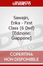 Sawajiri, Erika - First Class (6 Dvd) [Edizione: Giappone] dvd