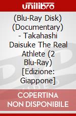 (Blu-Ray Disk) (Documentary) - Takahashi Daisuke The Real Athlete (2 Blu-Ray) [Edizione: Giappone] film in dvd