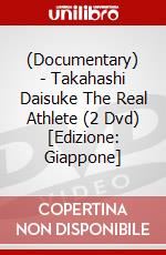 (Documentary) - Takahashi Daisuke The Real Athlete (2 Dvd) [Edizione: Giappone] dvd