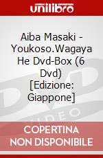 Aiba Masaki - Youkoso.Wagaya He Dvd-Box (6 Dvd) [Edizione: Giappone] dvd