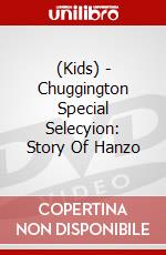 (Kids) - Chuggington Special Selecyion: Story Of Hanzo dvd
