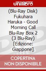 (Blu-Ray Disk) Fukuhara Haruka - Good Morning Call Blu-Ray Box 2 (3 Blu-Ray) [Edizione: Giappone] brd