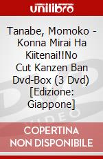 Tanabe, Momoko - Konna Mirai Ha Kiitenai!!No Cut Kanzen Ban Dvd-Box (3 Dvd) [Edizione: Giappone] dvd