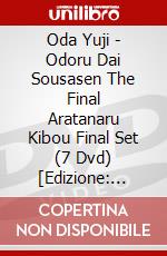 Oda Yuji - Odoru Dai Sousasen The Final Aratanaru Kibou Final Set (7 Dvd) [Edizione: Giappone] dvd