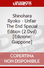 Shinohara Ryoko - Unfair The End Special Edition (2 Dvd) [Edizione: Giappone] dvd