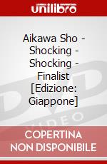 Aikawa Sho - Shocking - Shocking - Finalist [Edizione: Giappone] dvd