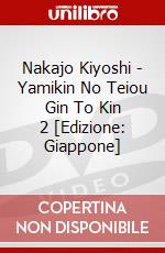 Nakajo Kiyoshi - Yamikin No Teiou Gin To Kin 2 [Edizione: Giappone] dvd