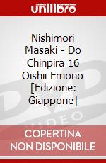 Nishimori Masaki - Do Chinpira 16 Oishii Emono [Edizione: Giappone] dvd