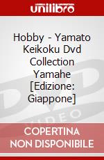 Hobby - Yamato Keikoku Dvd Collection Yamahe [Edizione: Giappone] dvd