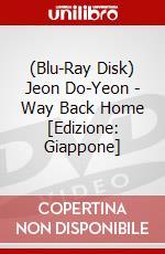 (Blu-Ray Disk) Jeon Do-Yeon - Way Back Home [Edizione: Giappone] brd