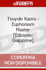 Tsuyuki Kaoru - Euphonium Master [Edizione: Giappone] dvd