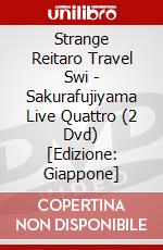 Strange Reitaro Travel Swi - Sakurafujiyama Live Quattro (2 Dvd) [Edizione: Giappone] dvd