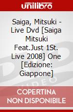 Saiga, Mitsuki - Live Dvd [Saiga Mitsuki Feat.Just 1St. Live 2008] One [Edizione: Giappone] dvd