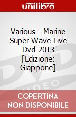 Various - Marine Super Wave Live Dvd 2013 [Edizione: Giappone] dvd