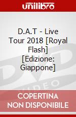 D.A.T - Live Tour 2018 [Royal Flash] [Edizione: Giappone] dvd