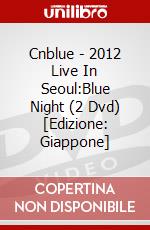 Cnblue - 2012 Live In Seoul:Blue Night (2 Dvd) [Edizione: Giappone] dvd