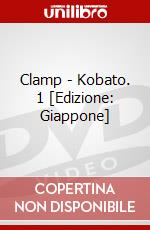 Clamp - Kobato. 1 [Edizione: Giappone] dvd