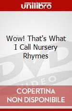 Wow! That's What I Call Nursery Rhymes dvd