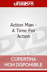 Action Man - A Time For Action dvd