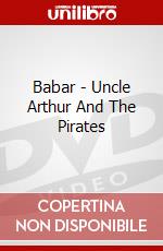 Babar - Uncle Arthur And The Pirates dvd
