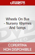 Wheels On Bus - Nursery Rhymes And Songs dvd