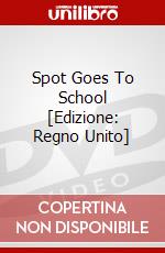 Spot Goes To School [Edizione: Regno Unito] dvd