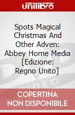 Spots Magical Christmas And Other Adven: Abbey Home Media [Edizione: Regno Unito] dvd