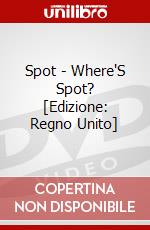 Spot - Where'S Spot? [Edizione: Regno Unito] dvd