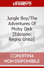 Jungle Boy/The Adventures Of Moby Dick [Edizione: Regno Unito] dvd