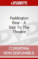 Paddington Bear - A Visit To The Theatre dvd