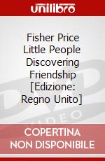 Fisher Price Little People Discovering Friendship [Edizione: Regno Unito] dvd