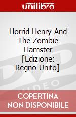 Horrid Henry And The Zombie Hamster [Edizione: Regno Unito] dvd