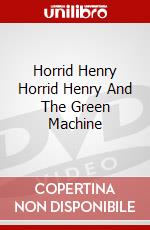 Horrid Henry Horrid Henry And The Green Machine dvd