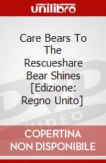 Care Bears To The Rescueshare Bear Shines [Edizione: Regno Unito] dvd