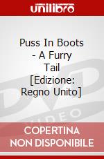 Puss In Boots - A Furry Tail [Edizione: Regno Unito] dvd