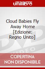 Cloud Babies Fly Away Home dvd