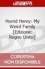 Horrid Henry: My Weird Family [Edizione: Regno Unito] dvd