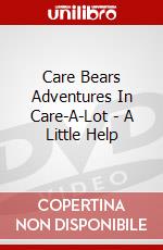 Care Bears Adventures In Care-A-Lot - A Little Help dvd
