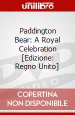 Paddington Bear: A Royal Celebration [Edizione: Regno Unito] dvd