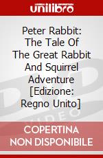 Peter Rabbit: The Tale Of The Great Rabbit And Squirrel Adventure [Edizione: Regno Unito] dvd